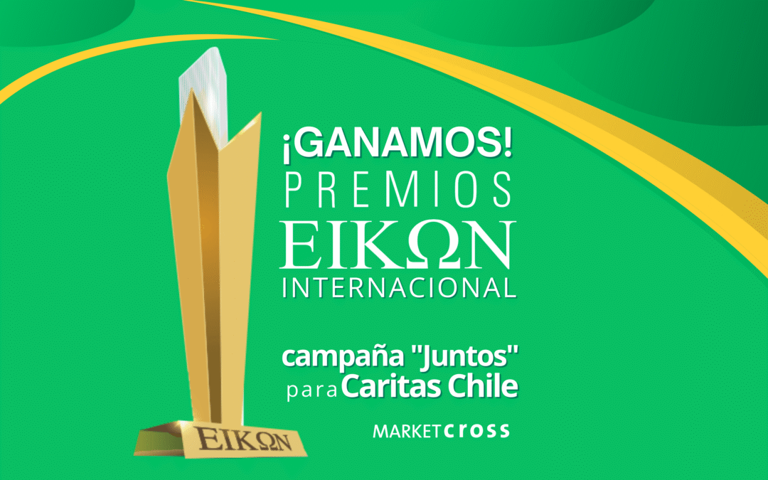 MarketCross recibe el Premio Eikon Internacional por campaña junto a Cáritas Chile